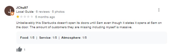 Unbelievably this Starbucks doesn't opens its doors until 8am even though it states it opens at 6am on the door. The amount of customers they are missing including myself is massive. 