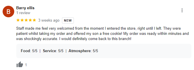 Staff made customer feel very welcome and gave son a free cookie